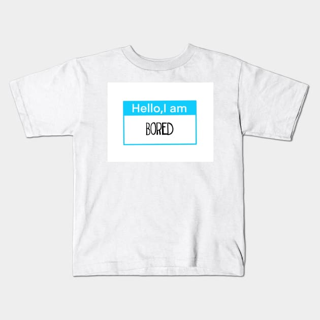 Hello, I am bored Kids T-Shirt by Shus-arts